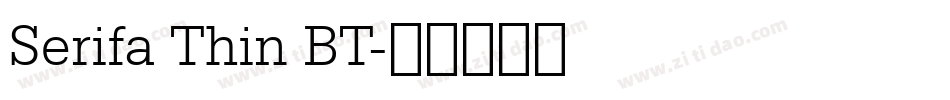 Serifa Thin BT字体转换
